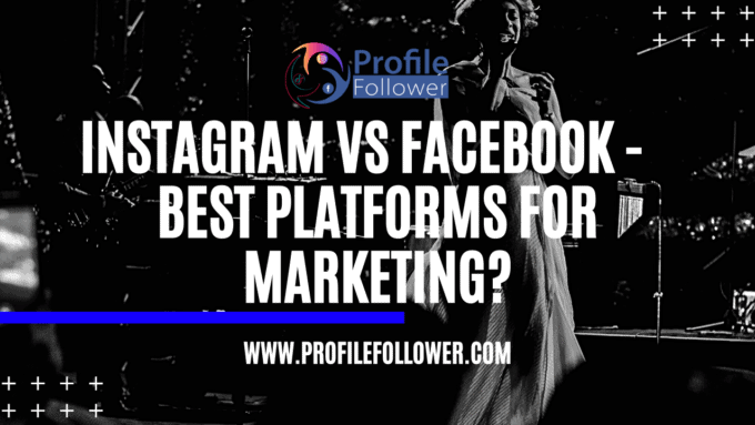 Instagram Vs Facebook best platforms for marketing