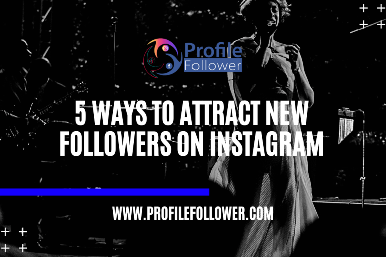 5 Ways To Attract New Followers On Instagram
