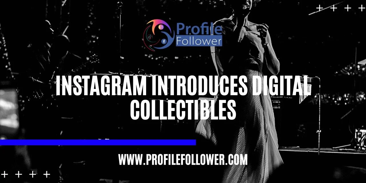 Instagram introduces digital collectibles Instagram introduces digital collectibles