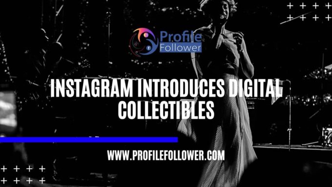 Instagram introduces digital collectibles