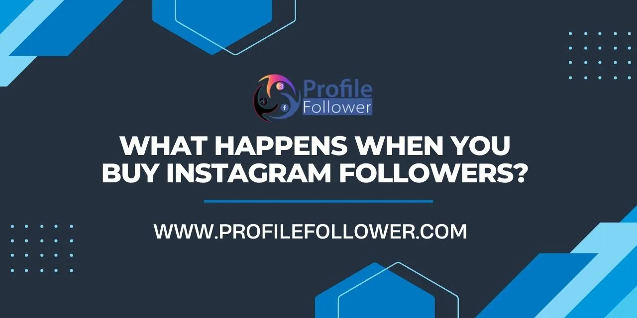 What happens when you buy Instagram followers What happens when you buy Instagram followers