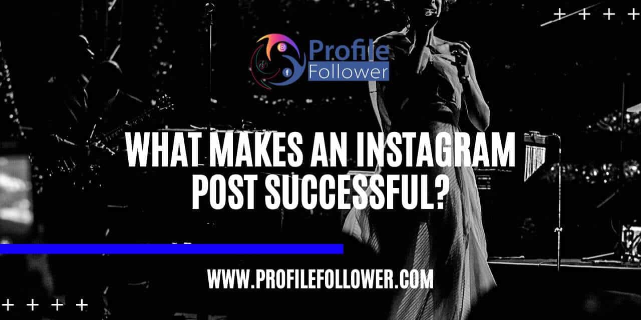What Makes An Instagram Post Successful