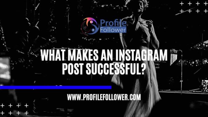 What Makes An Instagram Post Successful