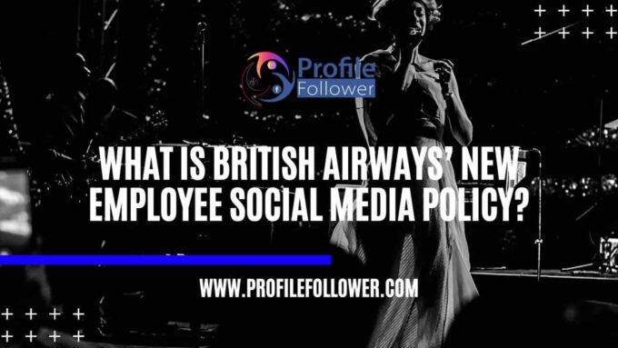British Airways New Employee Social Media Policy