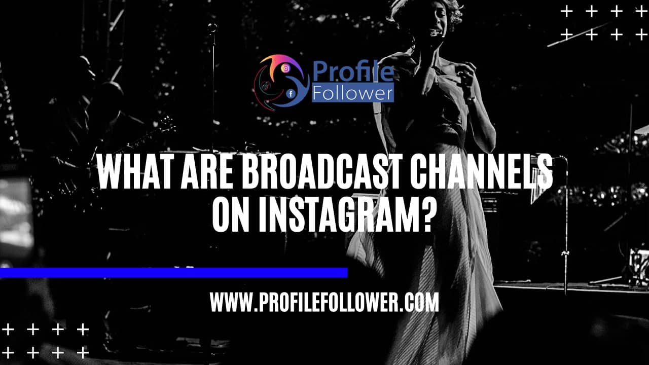 What are Broadcast Channels on Instagram What are Broadcast Channels on Instagram