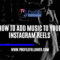 How To Add Music To Your Instagram Reels
